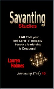 LEAD from your CREATIVITY DOMAIN because Leadership is Creational